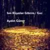 Aydin Guner - Sen Rüyalar Gibisin / Gıcı